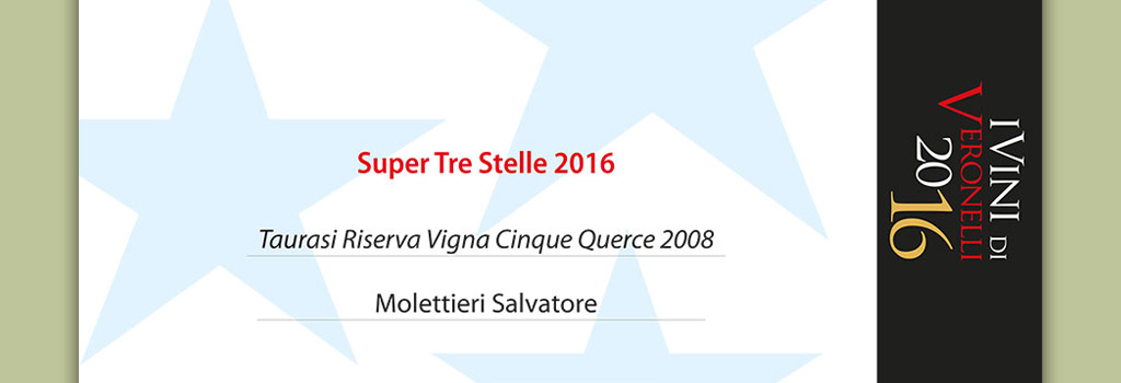 Gold Guide I Vini di Veronelli 2016 – Super Three Stars 2016 for Taurasi Riserva Vigna Cinque Querce 2008